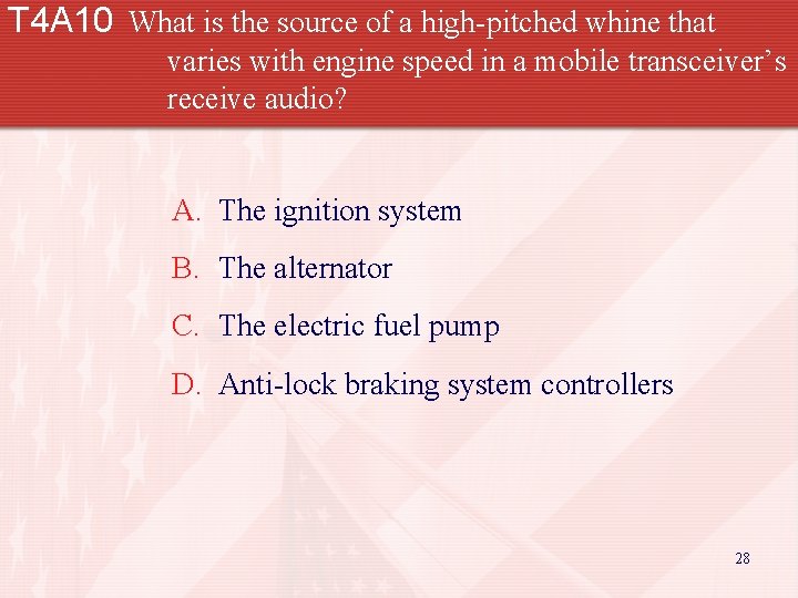 T 4 A 10 What is the source of a high-pitched whine that varies