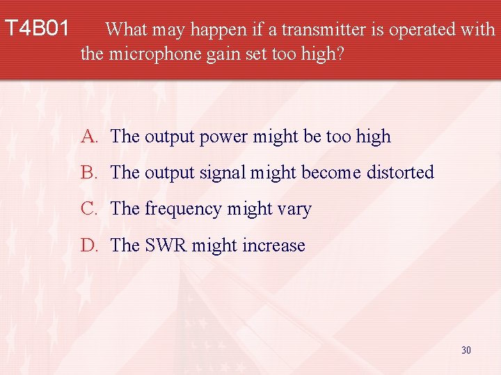 T 4 B 01 What may happen if a transmitter is operated with the T 4 B 01 What may happen if a transmitter is operated with the