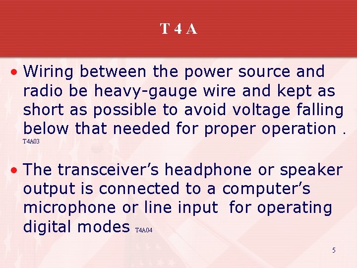 T 4 A • Wiring between the power source and radio be heavy-gauge wire