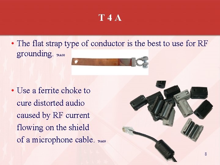 T 4 A • The flat strap type of conductor is the best to