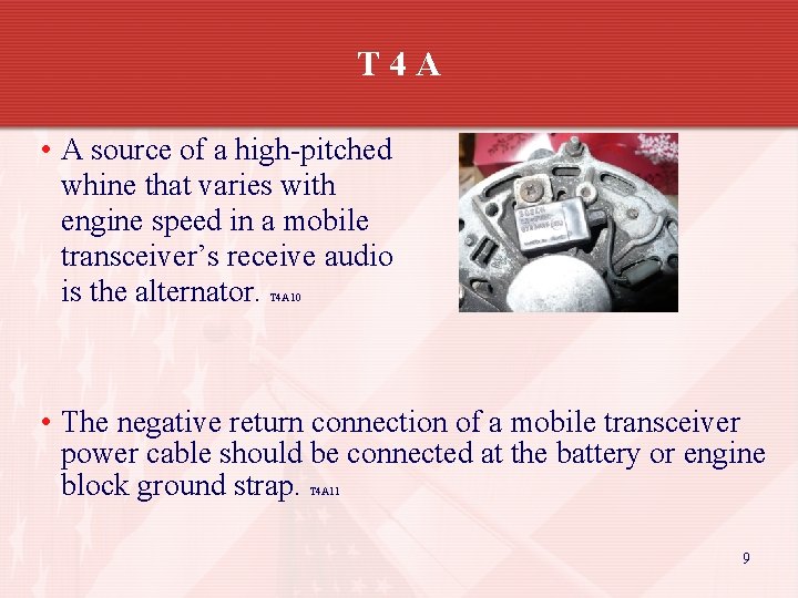 T 4 A • A source of a high-pitched whine that varies with engine