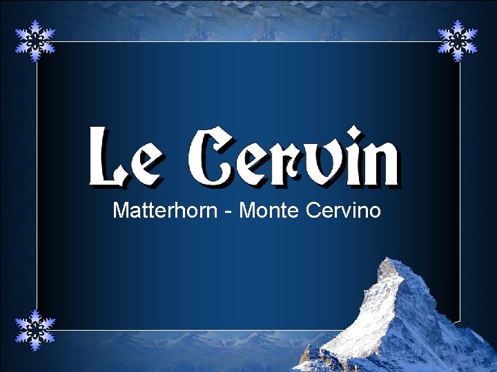 Matterhorn - Monte Cervino 