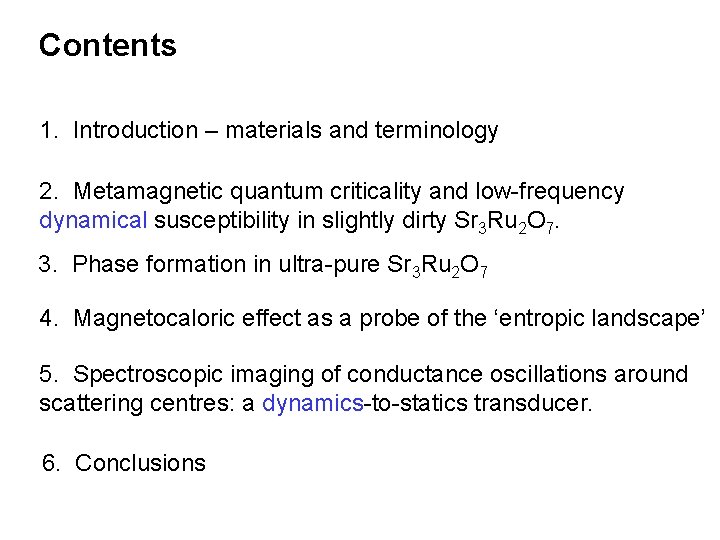 Contents 1. Introduction – materials and terminology 2. Metamagnetic quantum criticality and low-frequency dynamical