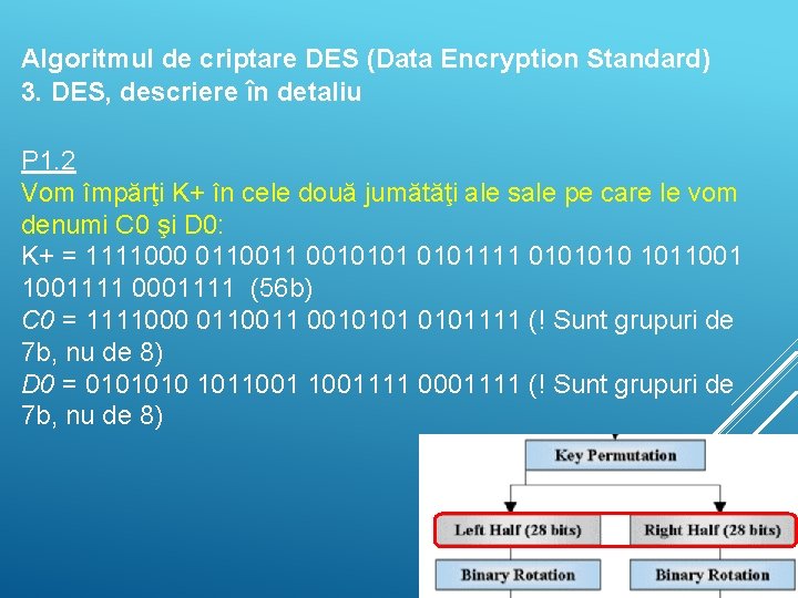Algoritmul de criptare DES (Data Encryption Standard) 3. DES, descriere în detaliu P 1.