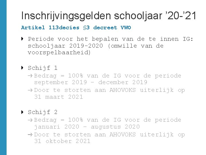 Inschrijvingsgelden schooljaar ’ 20 -’ 21 Artikel 113 decies § 3 decreet VWO Periode