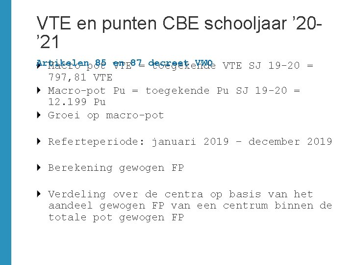 VTE en punten CBE schooljaar ’ 20’ 21 Artikelen 85 VTE en 87= decreet