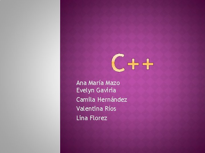 Ana María Mazo Evelyn Gaviria Camila Hernández Valentina Ríos Lina Florez 