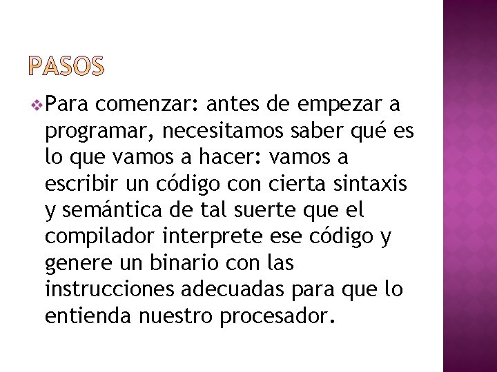 v. Para comenzar: antes de empezar a programar, necesitamos saber qué es lo que