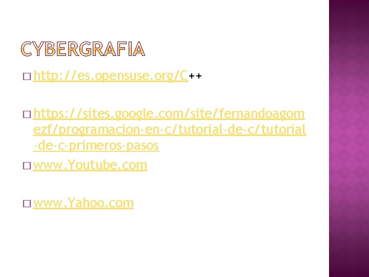� http: //es. opensuse. org/C++ � https: //sites. google. com/site/fernandoagom ezf/programacion-en-c/tutorial-de-c/tutorial -de-c-primeros-pasos � www.