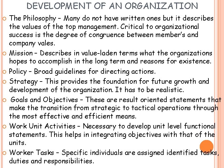 DEVELOPMENT OF AN ORGANIZATION The Philosophy – Many do not have written ones but