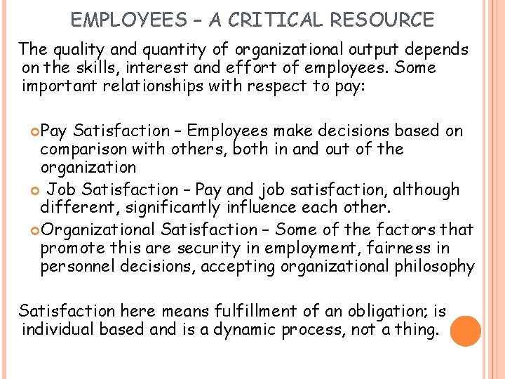 EMPLOYEES – A CRITICAL RESOURCE The quality and quantity of organizational output depends on