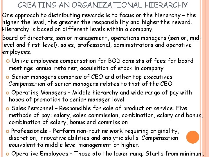 CREATING AN ORGANIZATIONAL HIERARCHY One approach to distributing rewards is to focus on the