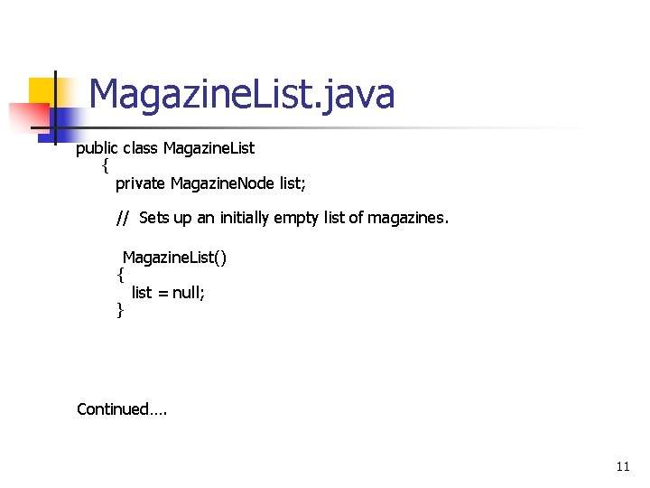 Magazine. List. java public class Magazine. List { private Magazine. Node list; // Sets