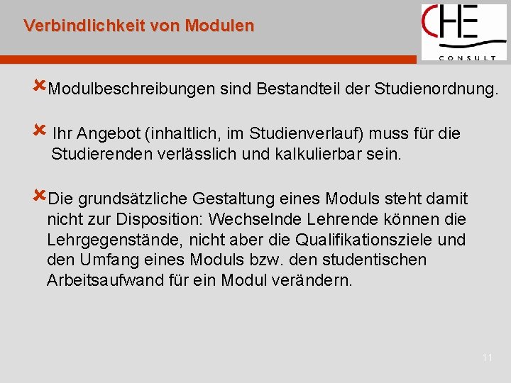 Verbindlichkeit von Modulen ûModulbeschreibungen sind Bestandteil der Studienordnung. û Ihr Angebot (inhaltlich, im Studienverlauf)