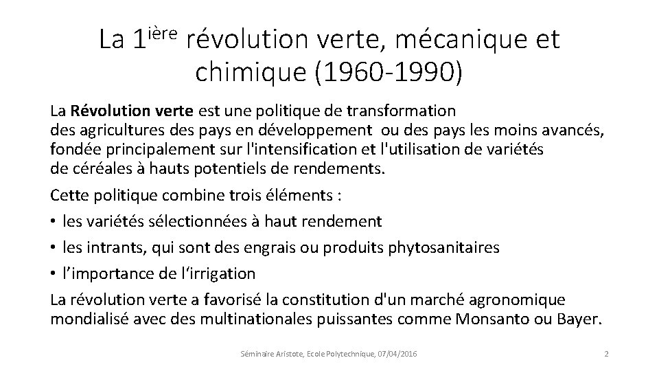 La 1 ière révolution verte, mécanique et chimique (1960 -1990) La Révolution verte est