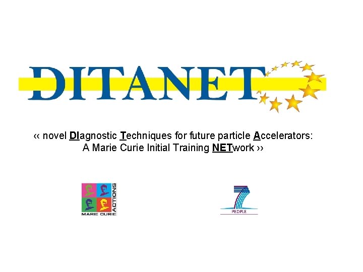 ‹‹ novel DIagnostic Techniques for future particle Accelerators: A Marie Curie Initial Training NETwork