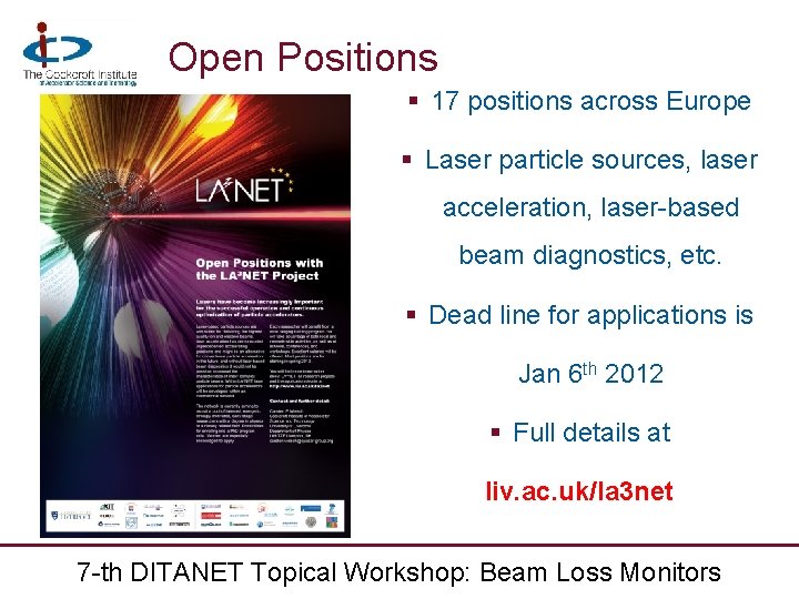 Open Positions § 17 positions across Europe § Laser particle sources, laser acceleration, laser-based