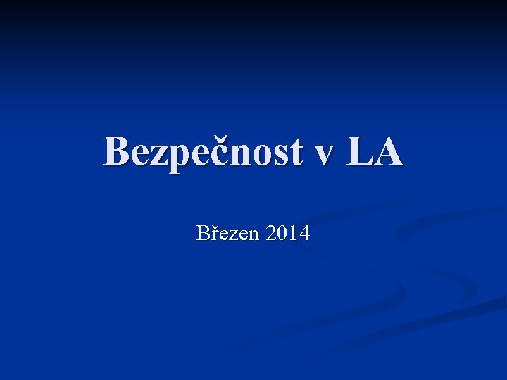 Bezpečnost v LA Březen 2014 