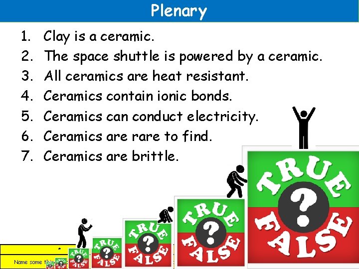 Plenary 1. 2. 3. 4. 5. 6. 7. Clay is a ceramic. The space