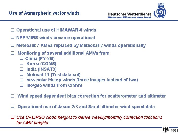 Use of Atmospheric vector winds q Operational use of HIMAWAR-8 winds q NPP/VIIRS winds