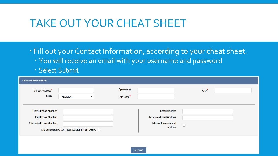 TAKE OUT YOUR CHEAT SHEET Fill out your Contact Information, according to your cheat