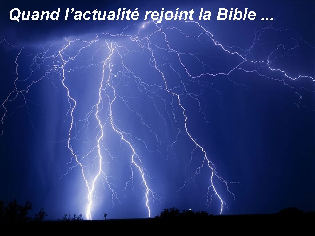 Quand l’actualité rejoint la Bible. . . 