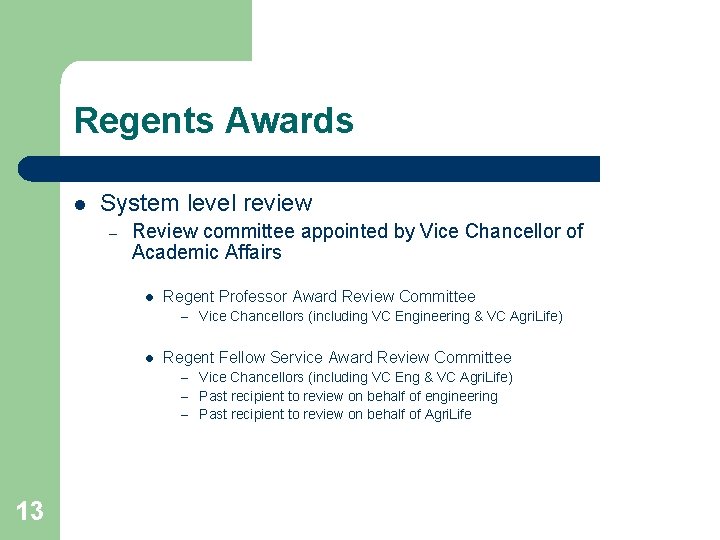 Regents Awards l System level review – Review committee appointed by Vice Chancellor of