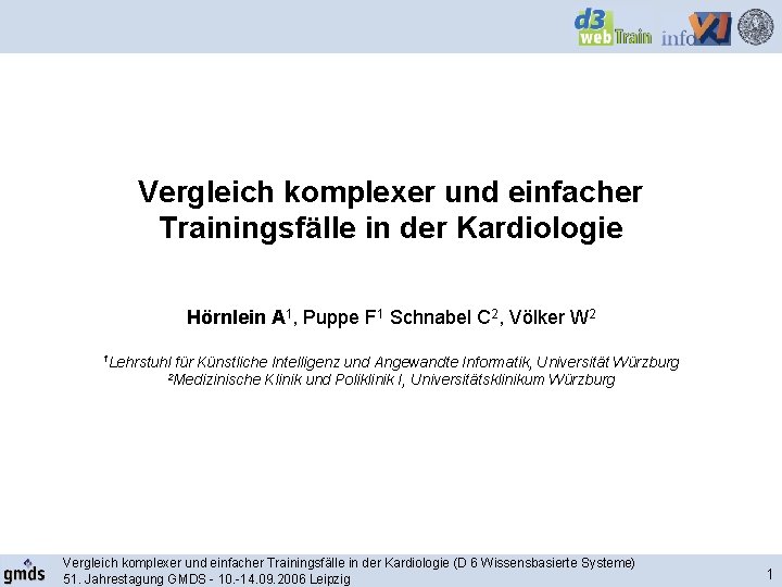 Vergleich komplexer und einfacher Trainingsfälle in der Kardiologie Hörnlein A 1, Puppe F 1