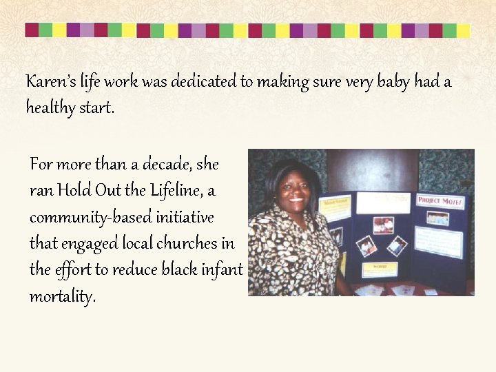 Karen’s life work was dedicated to making sure very baby had a healthy start.