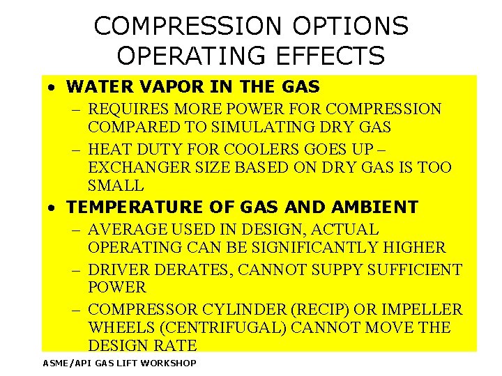 COMPRESSION OPTIONS OPERATING EFFECTS • WATER VAPOR IN THE GAS – REQUIRES MORE POWER