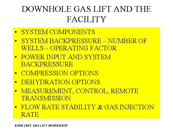 DOWNHOLE GAS LIFT AND THE FACILITY • SYSTEM COMPONENTS • SYSTEM BACKPRESSURE – NUMBER