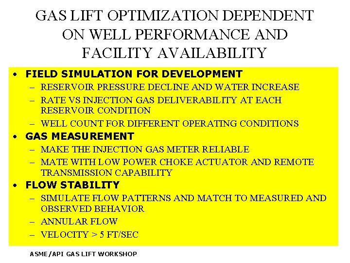 GAS LIFT OPTIMIZATION DEPENDENT ON WELL PERFORMANCE AND FACILITY AVAILABILITY • FIELD SIMULATION FOR