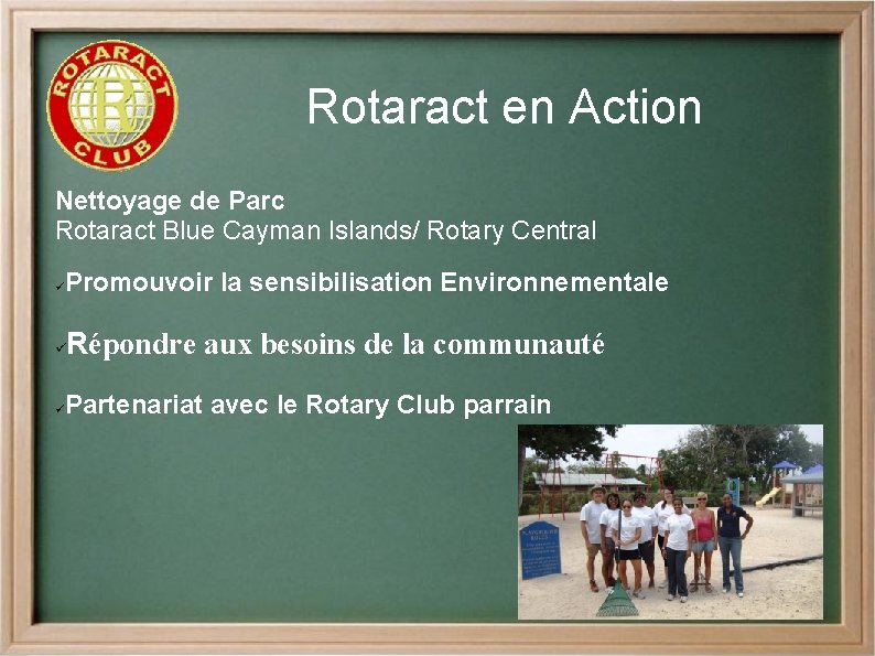 Rotaract en Action Nettoyage de Parc Rotaract Blue Cayman Islands/ Rotary Central ü Promouvoir