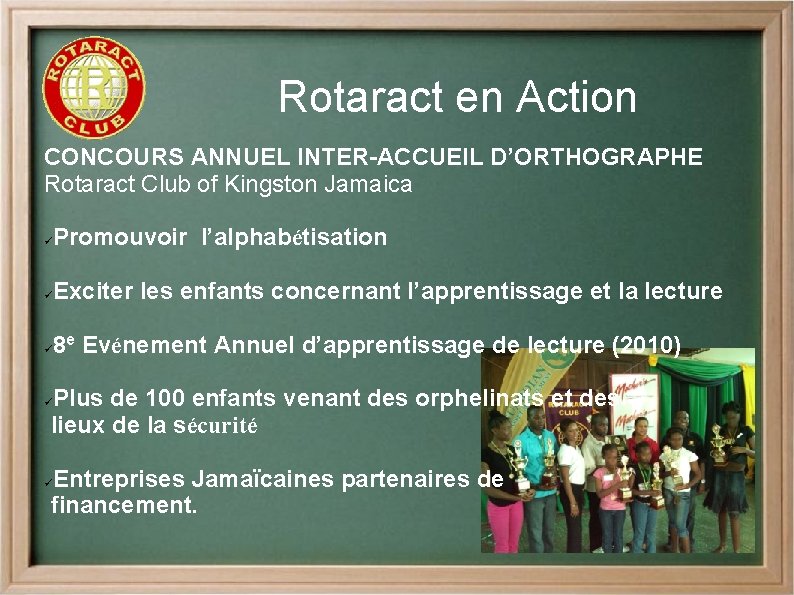 Rotaract en Action CONCOURS ANNUEL INTER-ACCUEIL D’ORTHOGRAPHE Rotaract Club of Kingston Jamaica ü Promouvoir