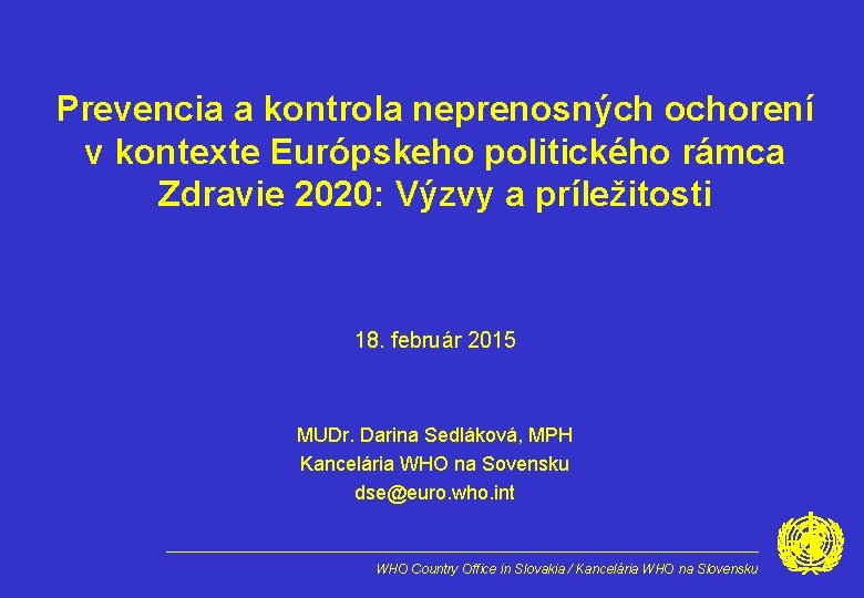 Prevencia a kontrola neprenosných ochorení v kontexte Európskeho politického rámca Zdravie 2020: Výzvy a