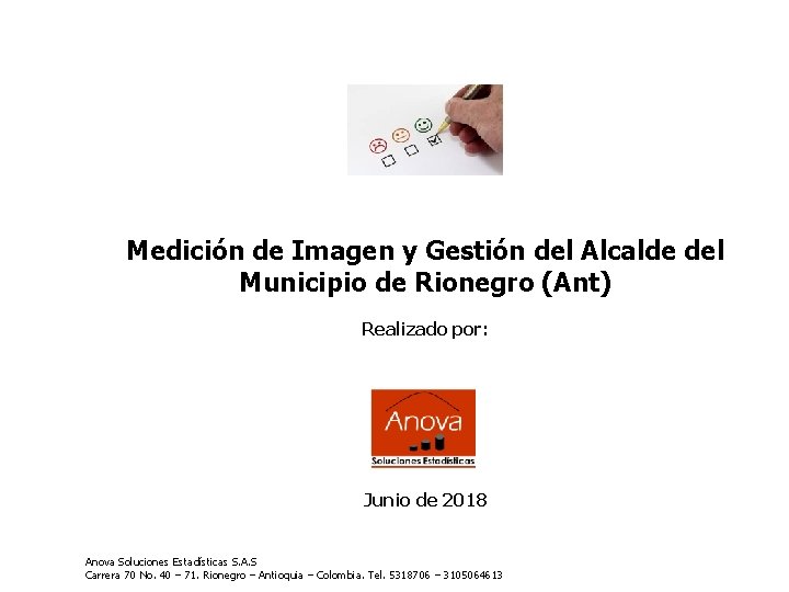 Medición de Imagen y Gestión del Alcalde del Municipio de Rionegro (Ant) Realizado por: