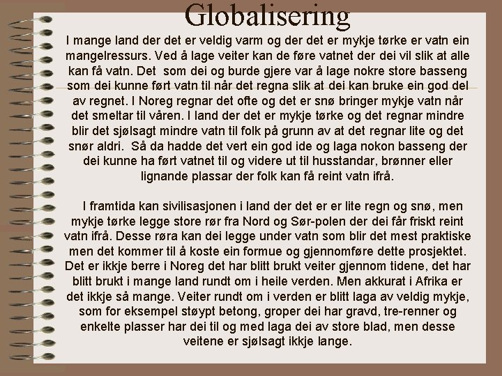 Globalisering I mange land der det er veldig varm og der det er mykje