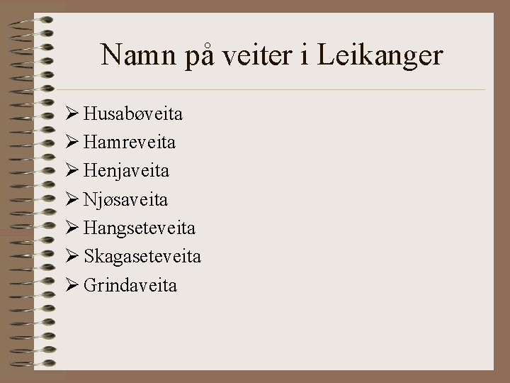 Namn på veiter i Leikanger Ø Husabøveita Ø Hamreveita Ø Henjaveita Ø Njøsaveita Ø Namn på veiter i Leikanger Ø Husabøveita Ø Hamreveita Ø Henjaveita Ø Njøsaveita Ø