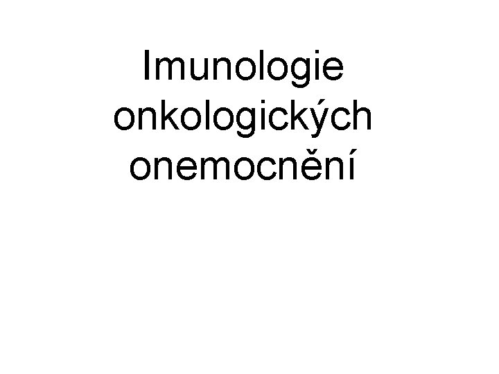 Imunologie onkologických onemocnění 