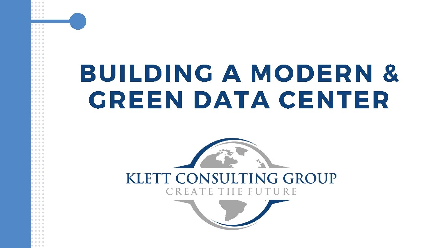 BUILDING A MODERN & GREEN DATA CENTER 