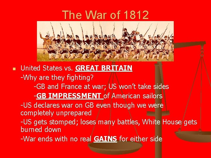 The War of 1812 n United States vs. GREAT BRITAIN -Why are they fighting?