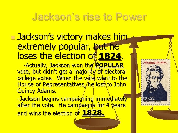 Jackson’s rise to Power n Jackson’s victory makes him extremely popular, but he loses