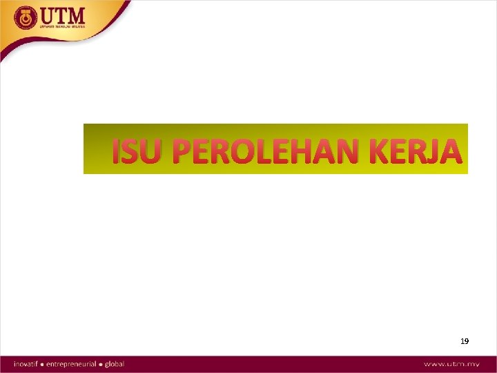 ISU PEROLEHAN KERJA 19 