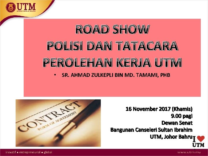 ROAD SHOW POLISI DAN TATACARA PEROLEHAN KERJA UTM • SR. AHMAD ZULKEPLI BIN MD.