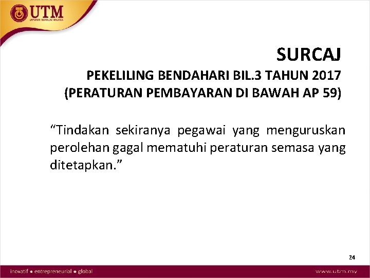SURCAJ PEKELILING BENDAHARI BIL. 3 TAHUN 2017 (PERATURAN PEMBAYARAN DI BAWAH AP 59) “Tindakan