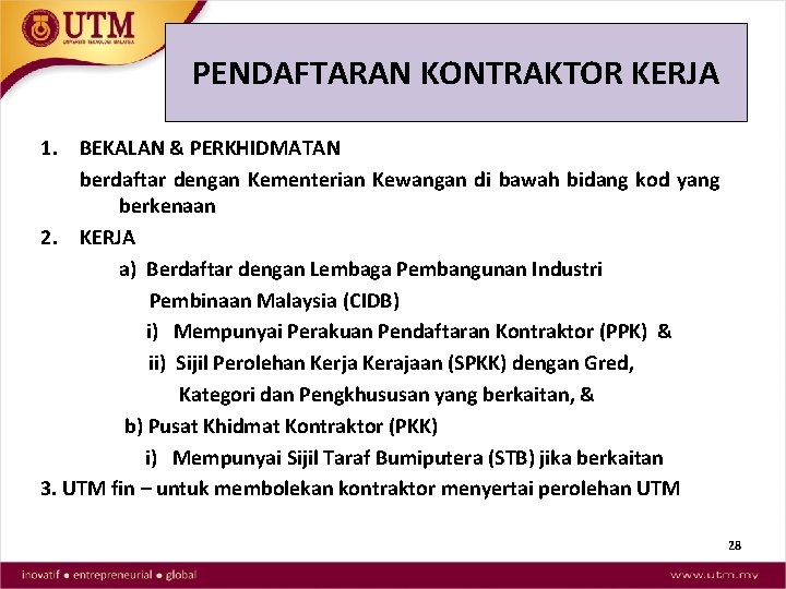PENDAFTARAN KONTRAKTOR KERJA 1. BEKALAN & PERKHIDMATAN berdaftar dengan Kementerian Kewangan di bawah bidang