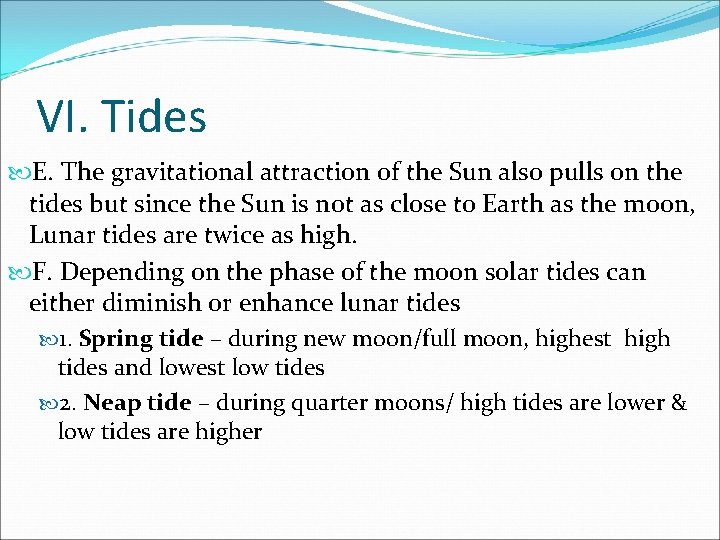 VI. Tides E. The gravitational attraction of the Sun also pulls on the tides