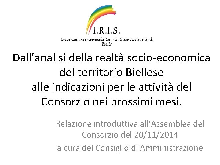 Dall’analisi della realtà socio-economica del territorio Biellese alle indicazioni per le attività del Consorzio