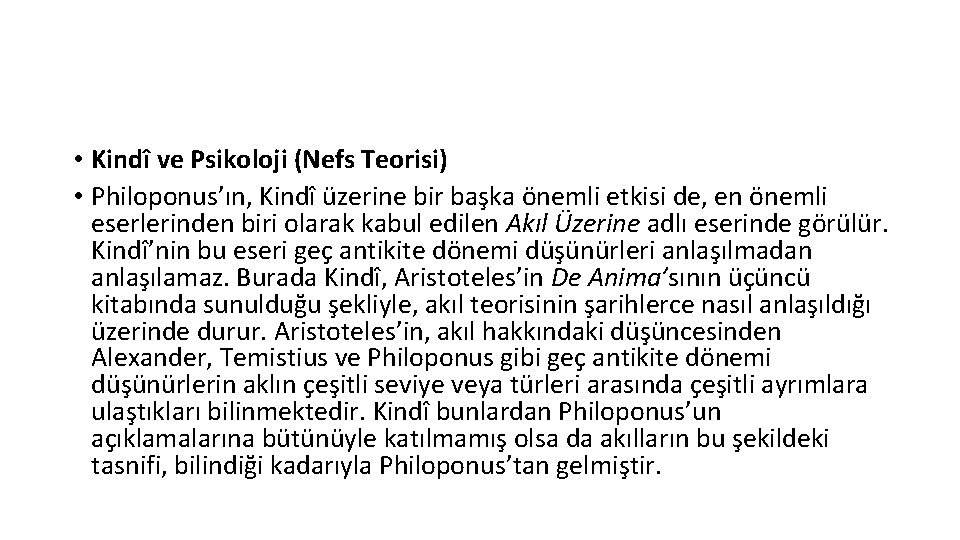  • Kindî ve Psikoloji (Nefs Teorisi) • Philoponus’ın, Kindî üzerine bir başka önemli