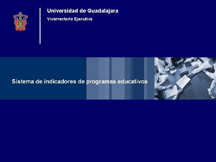 Universidad de Guadalajara Vicerrectoría Ejecutiva 